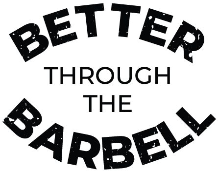 Better Through The Barbell